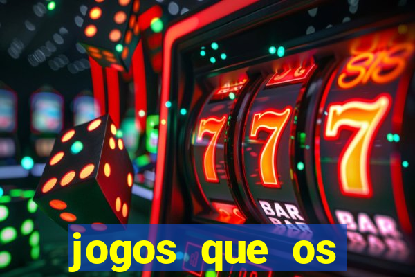 jogos que os famosos jogam para ganhar dinheiro